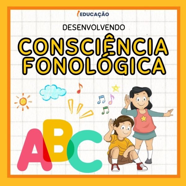Desenvolvendo a Consciência Fonológica